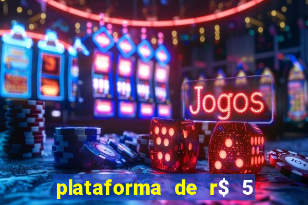 plataforma de r$ 5 para jogar